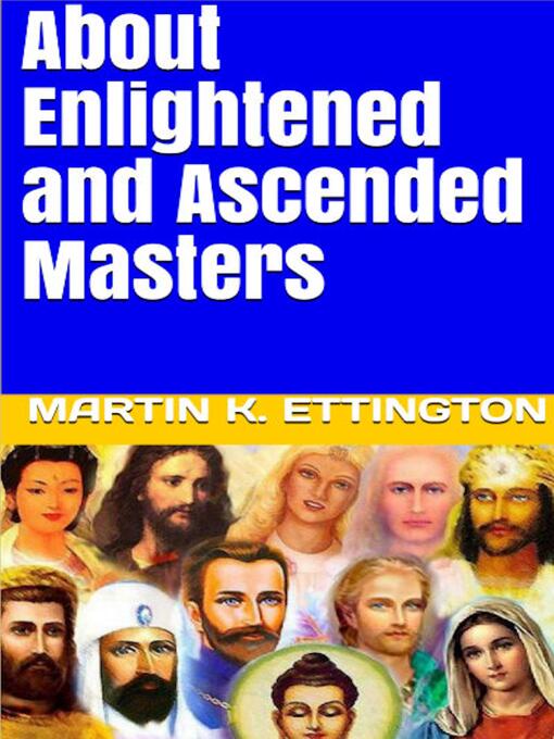 Title details for About Enlightened and Ascended Masters by Martin K. Ettington - Wait list